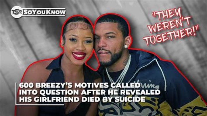 600 Breezy Reveals Girlfriend’s Last Message To Him Before Suicide