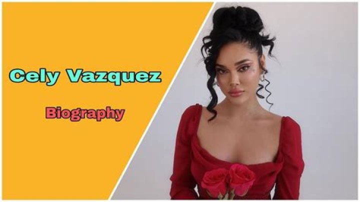 Cely Vazquez Height, Weight, Net Worth, Age, Birthday, Wikipedia, Who, Instagram, Biography