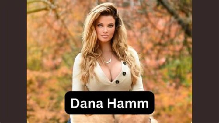 Dana Hamm Height, Weight, Net Worth, Age, Birthday, Wikipedia, Who, Nationality, Biography