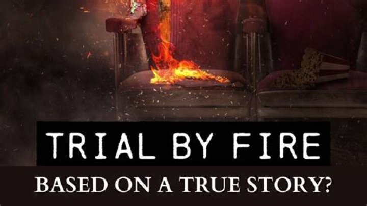 Is Trial by Fire Based on a True Story? When is It Coming?