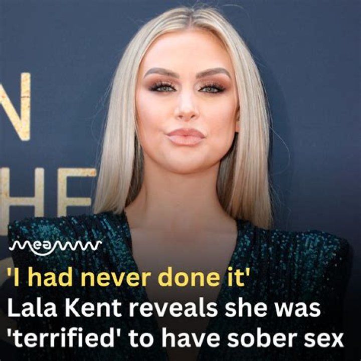 
Lala Kent Reveals She Was ‘Terrified’ to Have Sober Sex This Summer: ‘I Had Never Done It’ 
