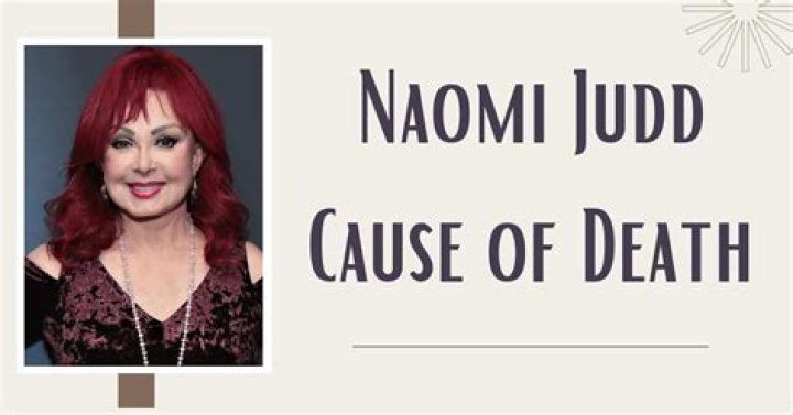 
Naomi Judd Cause of Death, How did Naomi Judd Die? 