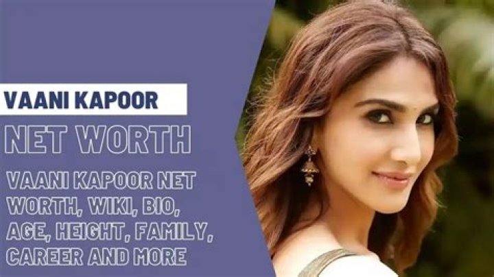 Vaani Kapoor Height, Weight, Net Worth, Age, Birthday, Wikipedia, Who, Instagram, Biography