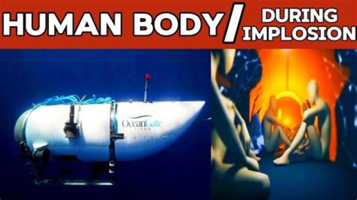
What happens to the human body when a submarine implodes? 