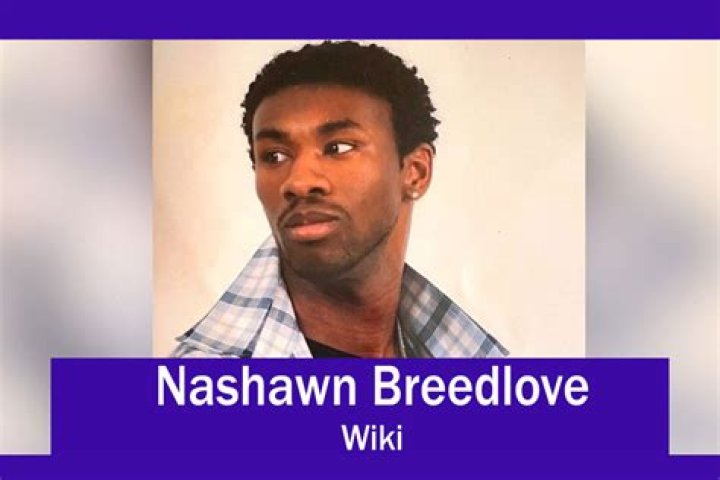 
Who was Nashawn Breedlove? 